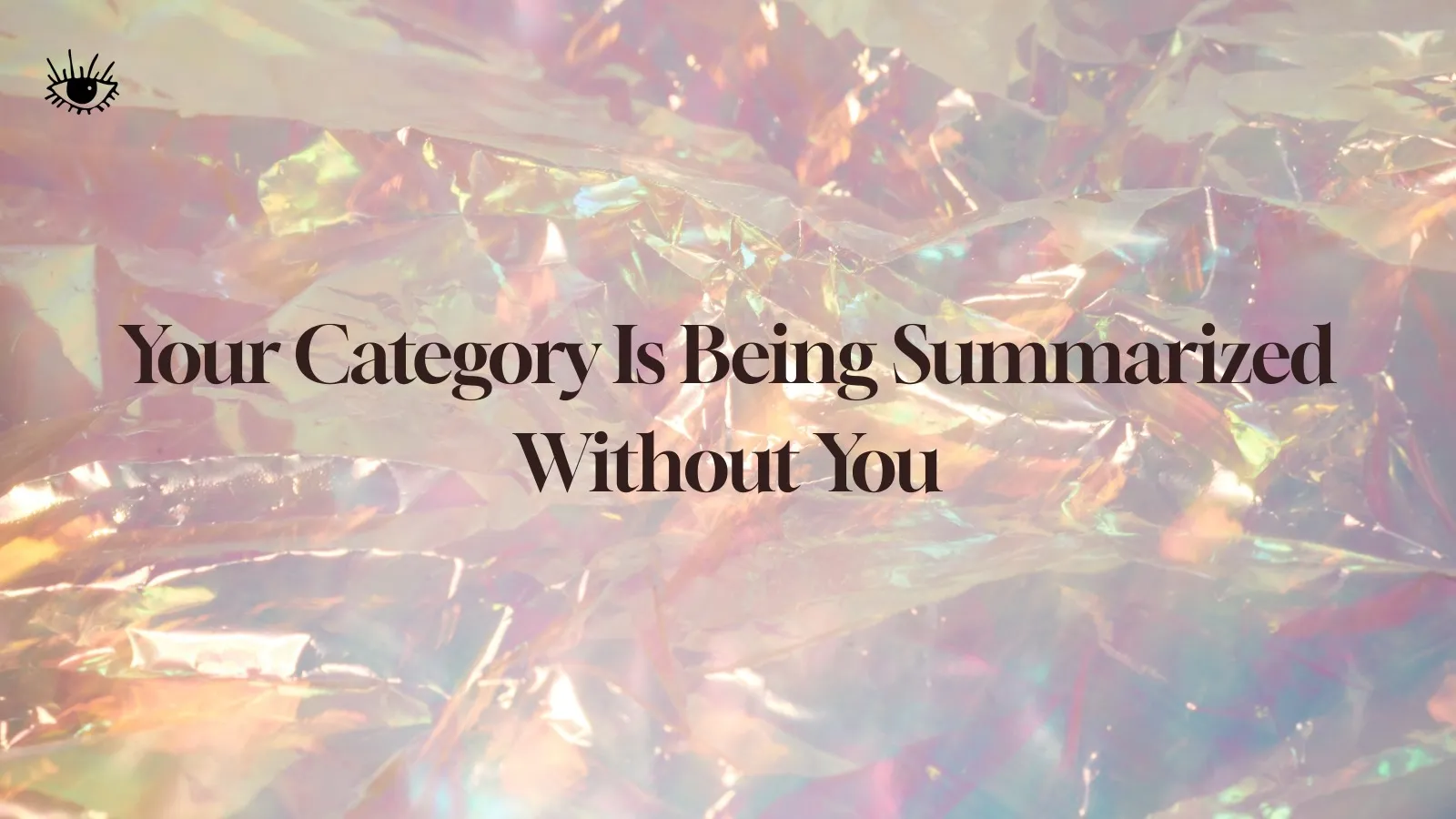 Your Category Is Being Summarized Without You
