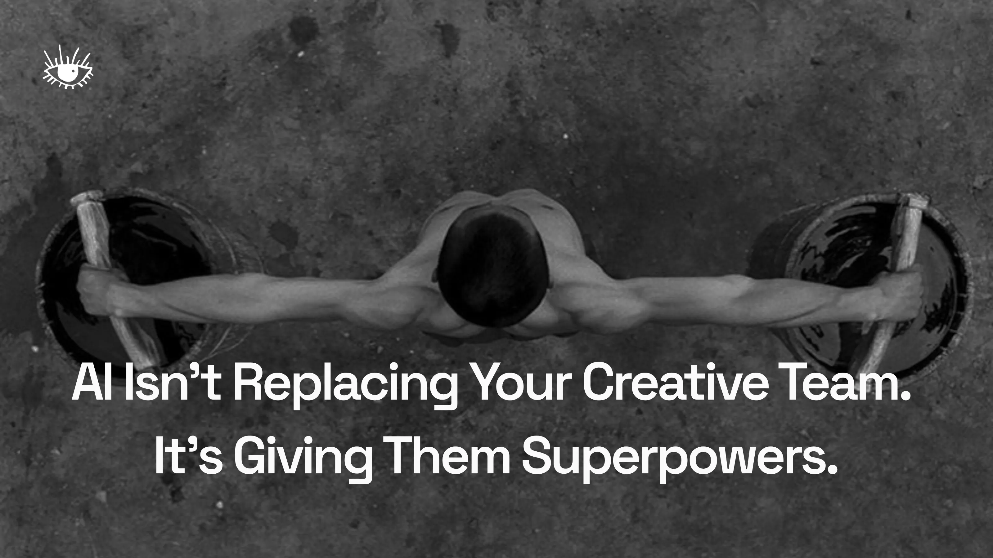 AI Isn't Replacing Your Creative Team. It's Giving Them Superpowers.