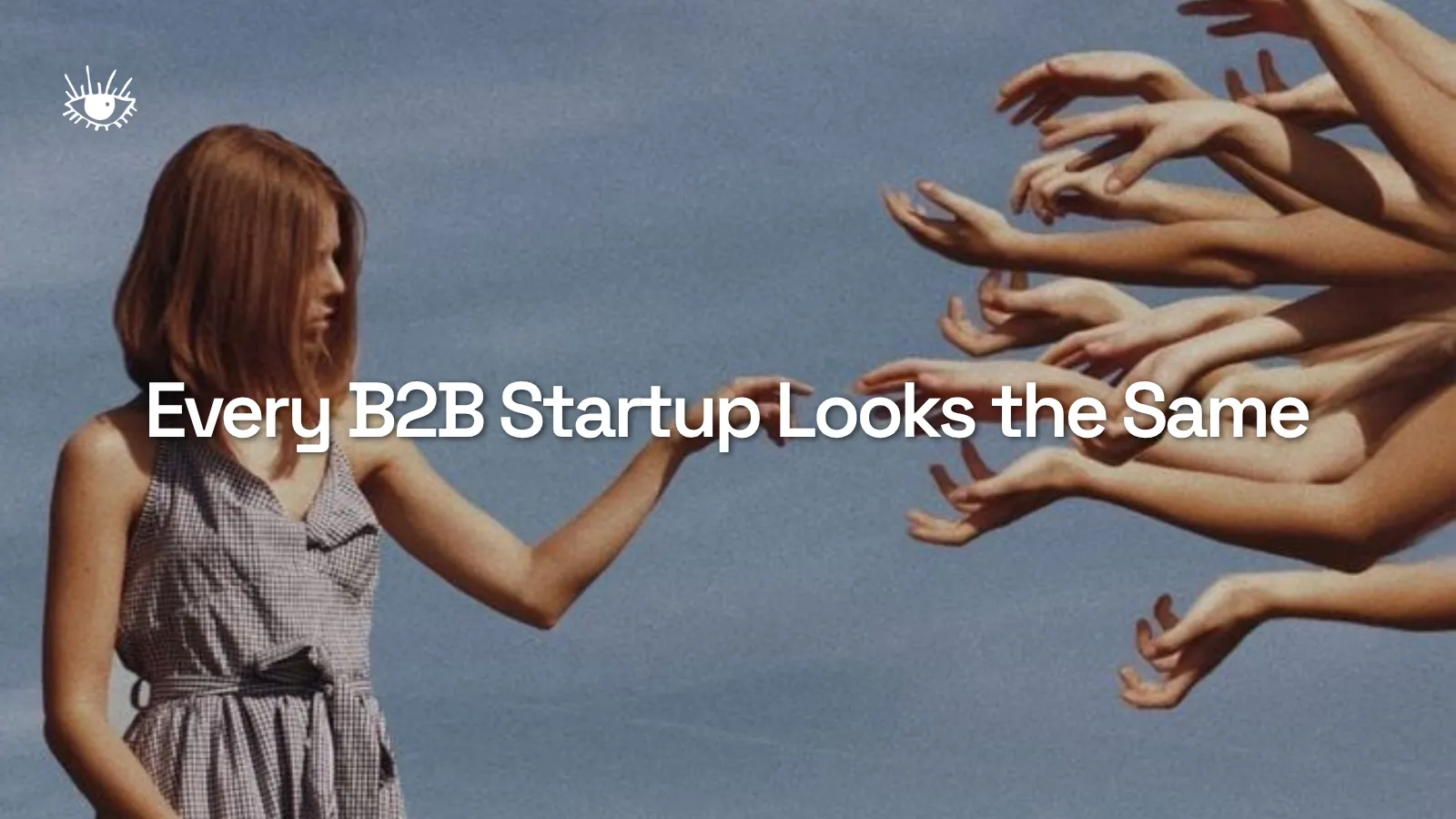 Every B2B Startup Looks the Same