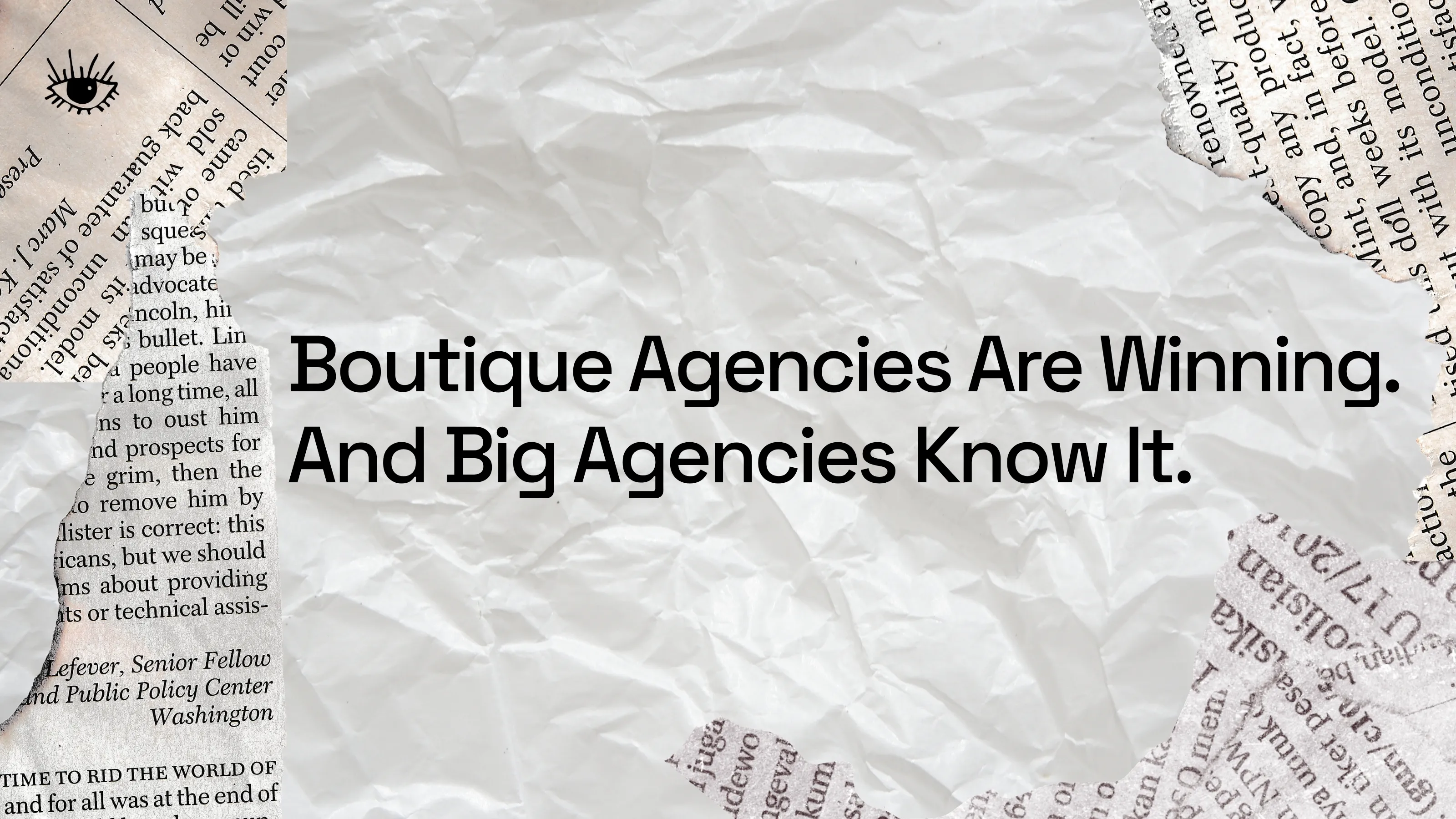 Boutique Agencies Are Winning, and Big Agencies Know It