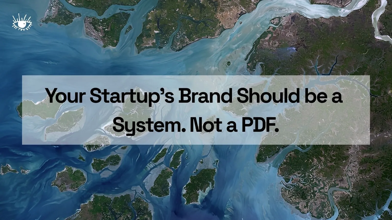 Your Startup's Brand Should Be a System, Not a PDF