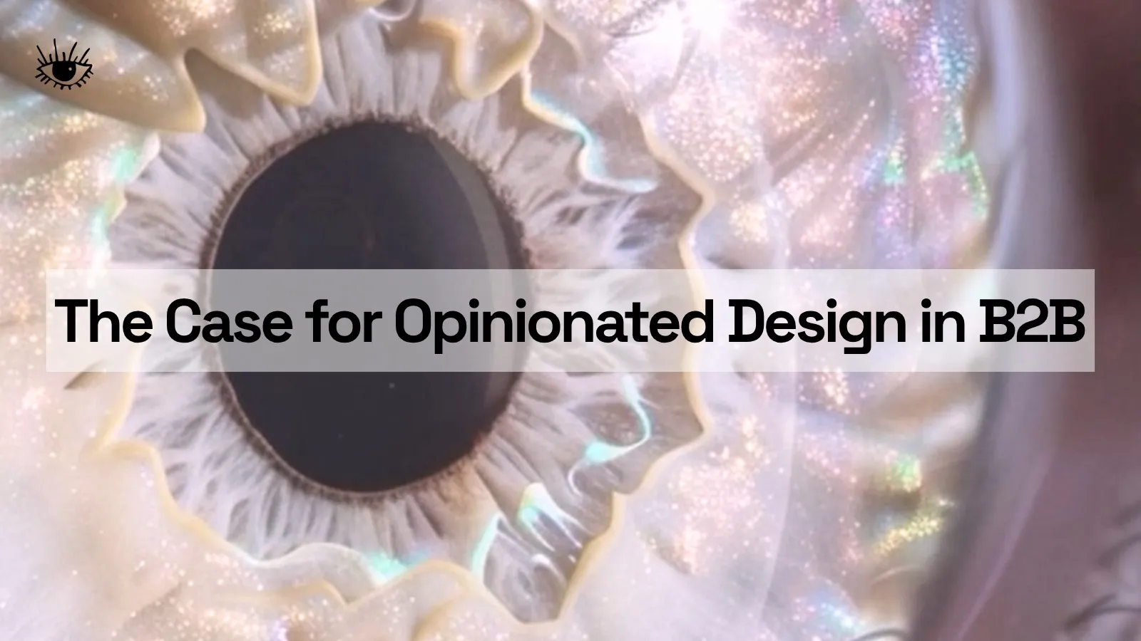 The Case for Opinionated Design in B2B