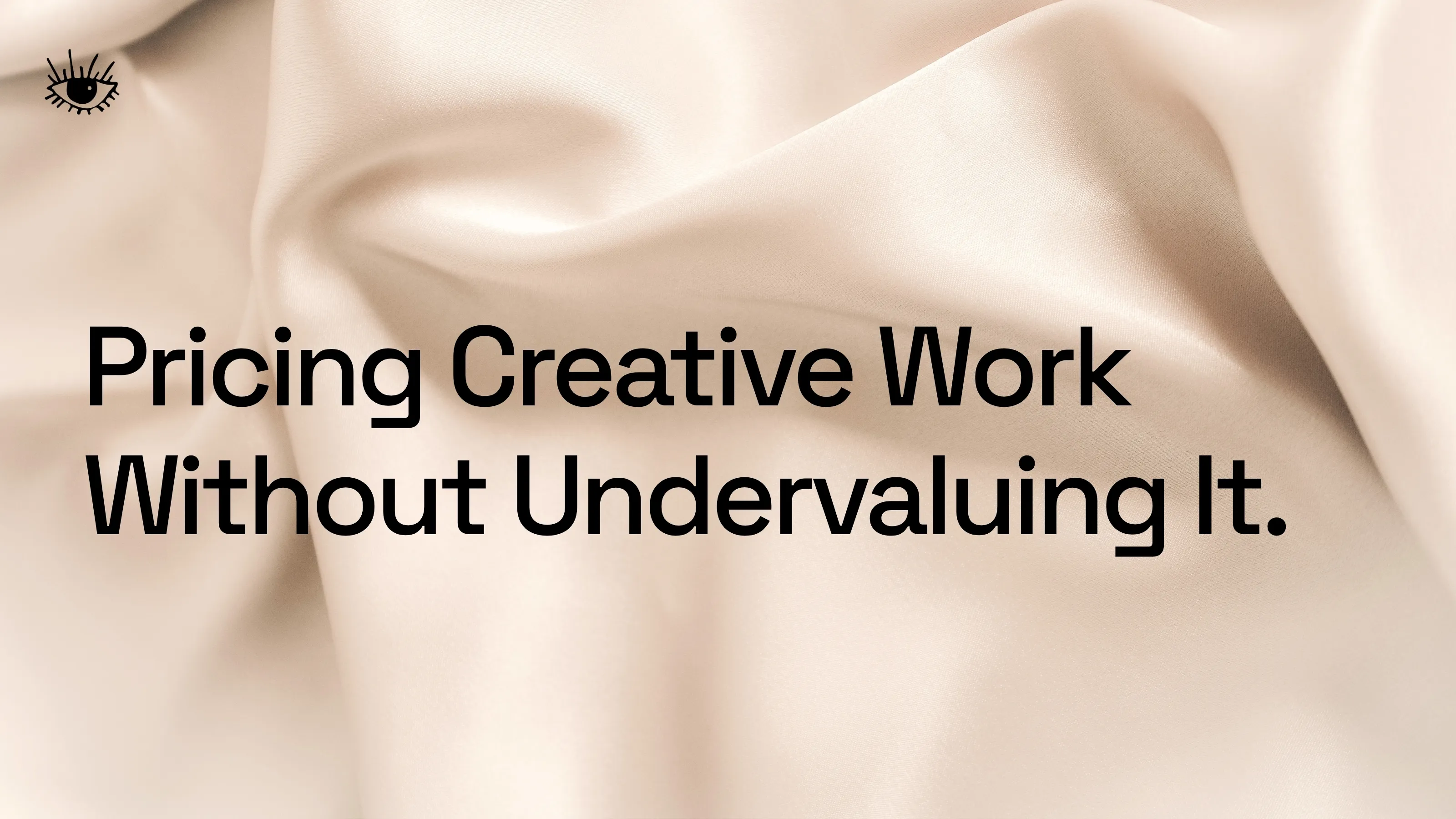 Pricing Creative Work Without Undervaluing It
